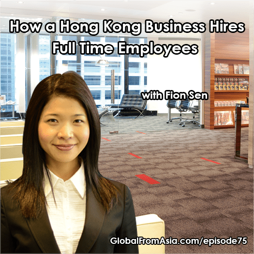 fion sen hiring staff employees in hong kong global from asia Podcast1