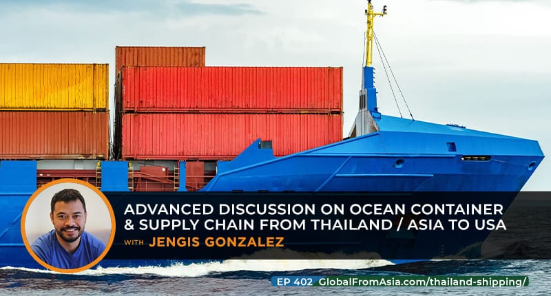 Advanced Discussion on Ocean Container & Supply Chain From Thailand / Asia to USA